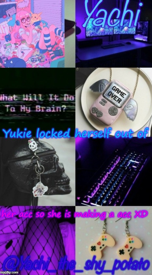 Yachi's gamer temp | Yukie locked herself out of; her acc so she is making a acc XD | image tagged in yachi's gamer temp | made w/ Imgflip meme maker