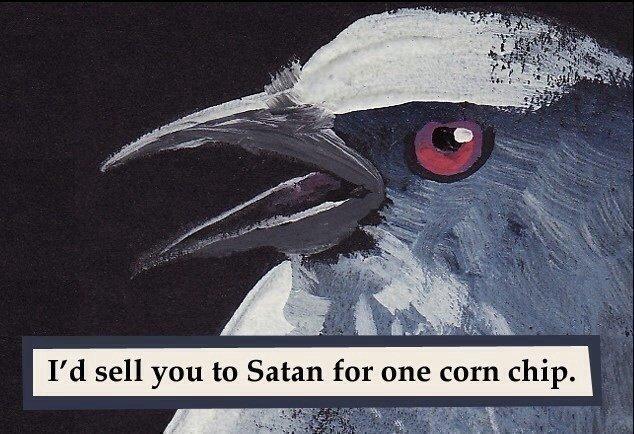 id sell you to satan for one corn chip Blank Meme Template
