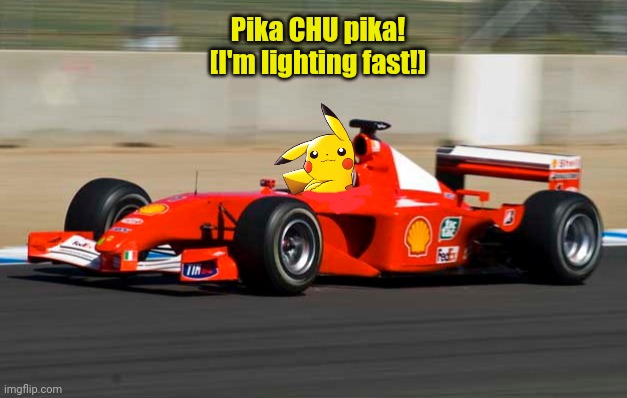 Pikachu tries out for F1! | Pika CHU pika!
[I'm lighting fast!] | image tagged in pikachu,pokemon,f1,racing,sports,crossover memes | made w/ Imgflip meme maker