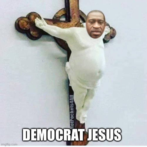 DEMOCRAT JESUS | made w/ Imgflip meme maker