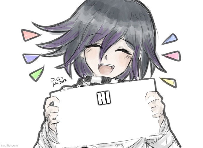 Kokichi holding blank sign | HI | image tagged in kokichi holding blank sign | made w/ Imgflip meme maker