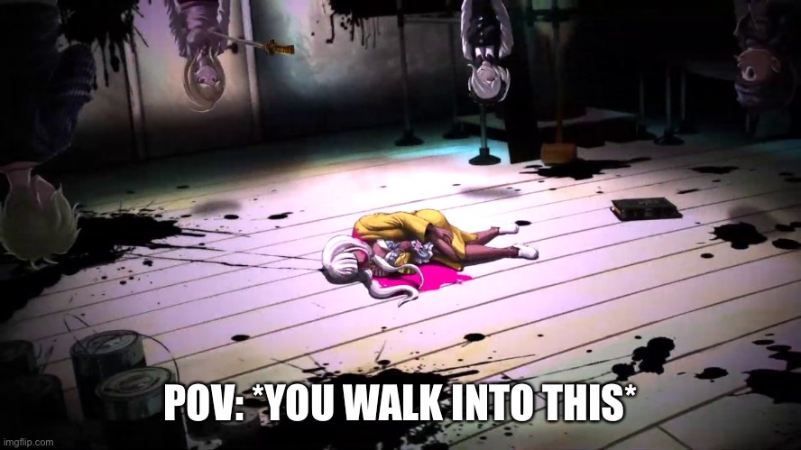 POV: *YOU WALK INTO THIS* | made w/ Imgflip meme maker
