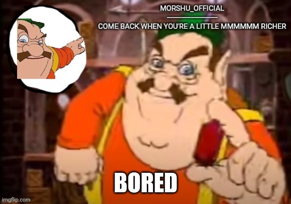 BORED | made w/ Imgflip meme maker