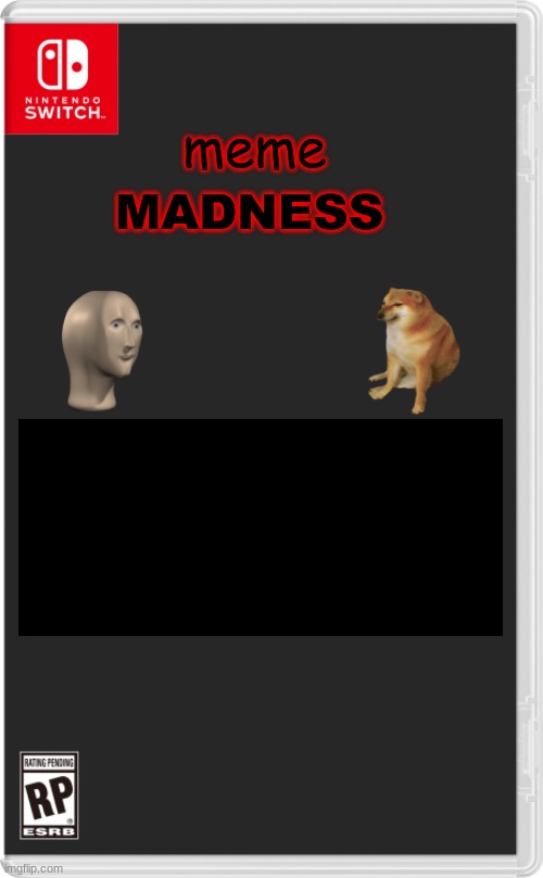 Nintendo Switch Cartridge Case | meme; MADNESS | image tagged in nintendo switch cartridge case | made w/ Imgflip meme maker