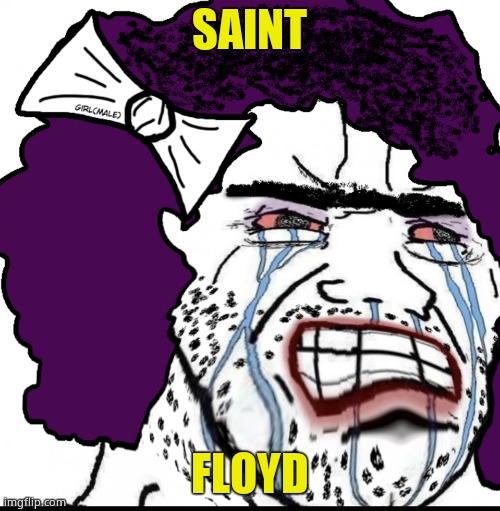 Mad tranny | SAINT FLOYD | image tagged in mad tranny | made w/ Imgflip meme maker
