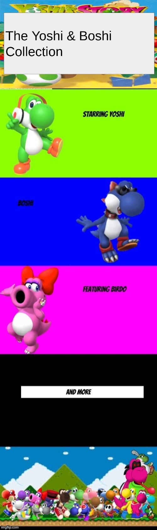 The Yoshi & Boshi Collection Intro(For Incredible_Memes) | made w/ Imgflip meme maker