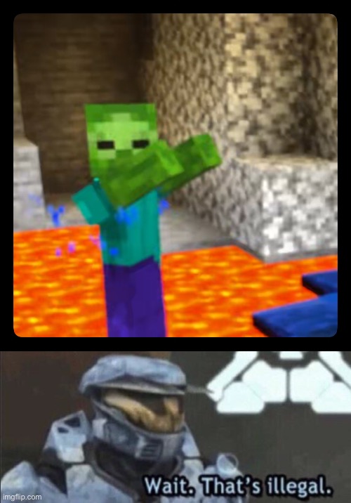 My friend found this playing Minecraft | image tagged in wait that s illegal,minecraft | made w/ Imgflip meme maker