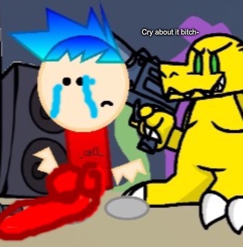 Cry about it bitch- | made w/ Imgflip meme maker