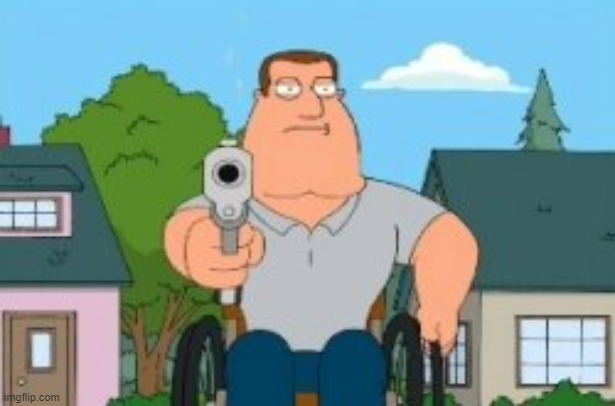 Joe swanson gun | image tagged in joe swanson gun | made w/ Imgflip meme maker