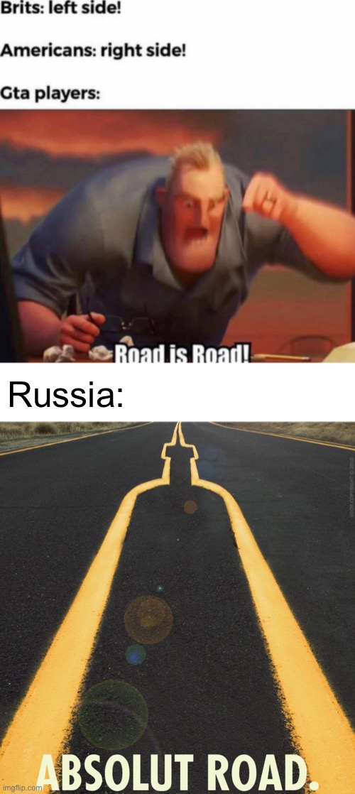 ROAD IS VODKA |  Russia: | image tagged in memes,blank transparent square,russia,in soviet russia,vodka | made w/ Imgflip meme maker