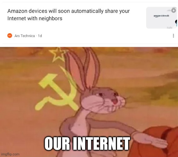 OUR INTERNET | image tagged in bugs bunny communist | made w/ Imgflip meme maker