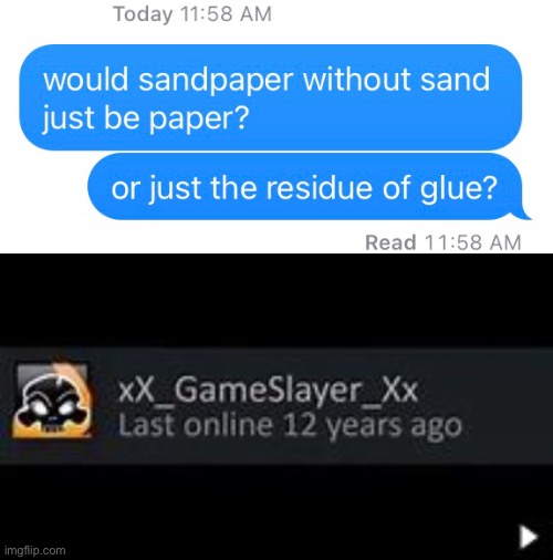 rip | image tagged in last online 12 years ago return meme,sand,paper,glue | made w/ Imgflip meme maker