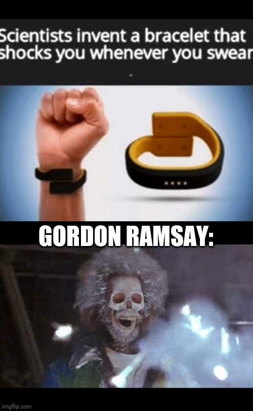 Shocking bracelet |  GORDON RAMSAY: | image tagged in home alone electric | made w/ Imgflip meme maker