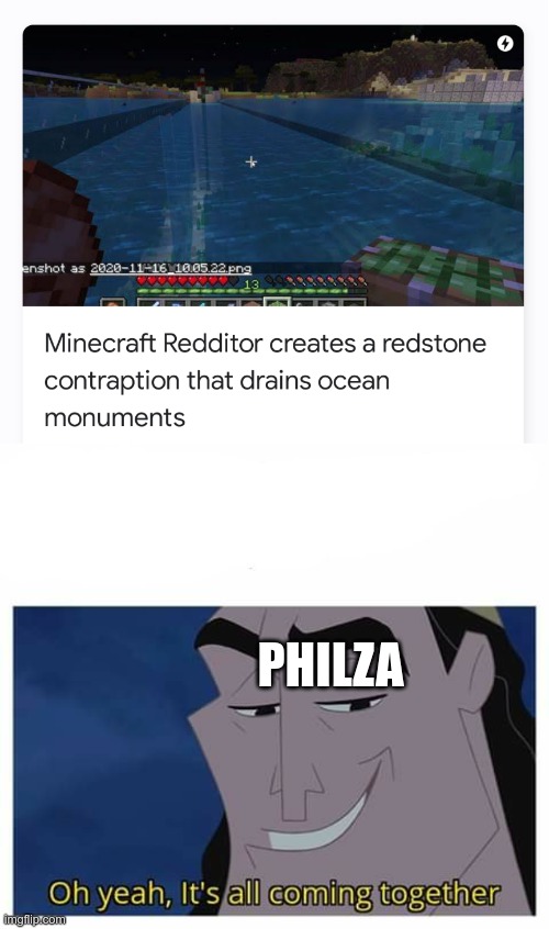 Phil has a plan now | PHILZA | image tagged in oh yeah it's all coming together,minecraft,reddit | made w/ Imgflip meme maker