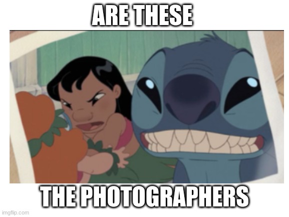 ARE THESE THE PHOTOGRAPHERS | made w/ Imgflip meme maker