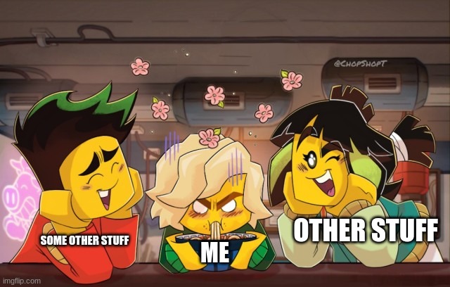 thats me | OTHER STUFF; SOME OTHER STUFF; ME | image tagged in lloyd mad | made w/ Imgflip meme maker