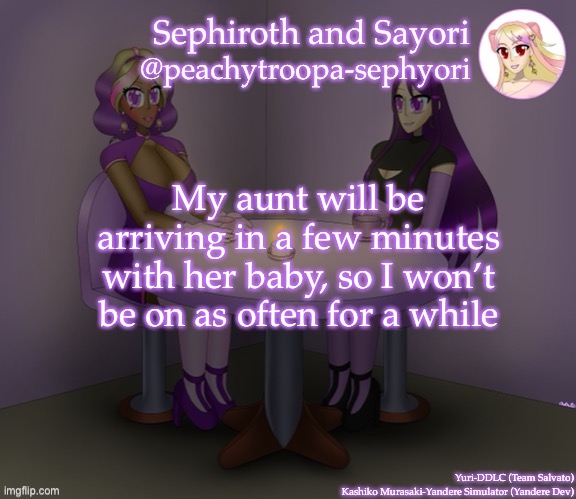 My aunt will be arriving in a few minutes with her baby, so I won’t be on as often for a while | image tagged in yuri and kashiko murasaki | made w/ Imgflip meme maker