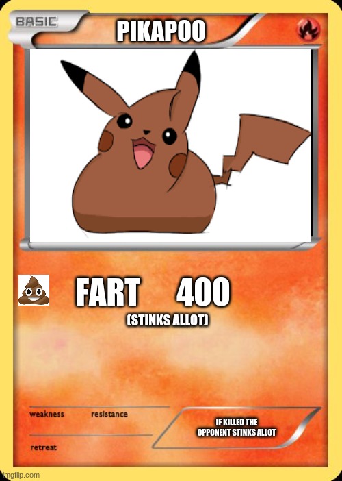 Pikapoo | PIKAPOO; (STINKS ALLOT); FART      400; IF KILLED THE OPPONENT STINKS ALLOT | image tagged in blank pokemon card,poop | made w/ Imgflip meme maker