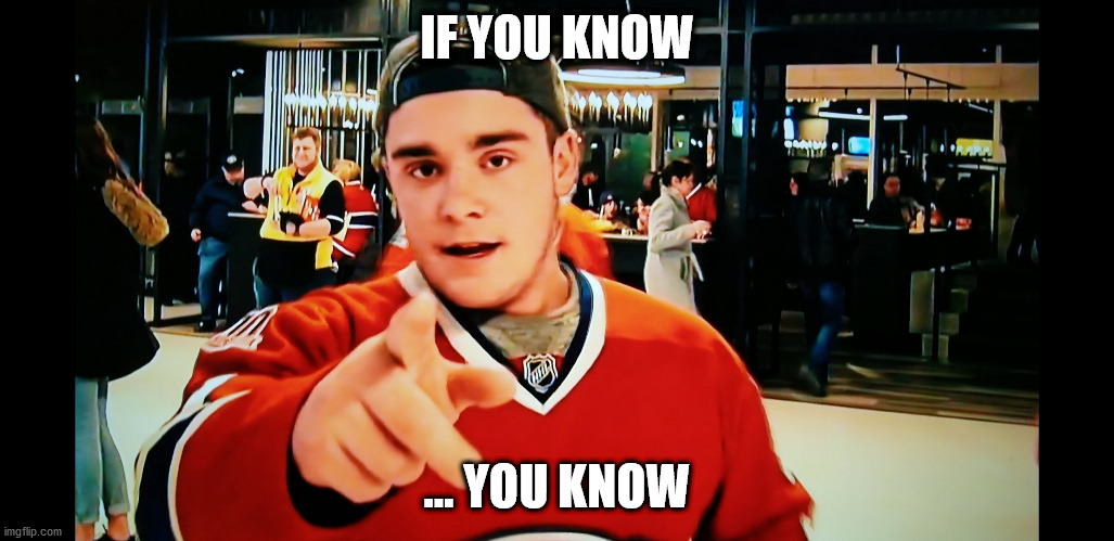 ta-TAAAAAAR | IF YOU KNOW; ... YOU KNOW | image tagged in tomas tatar,montreal canadiens | made w/ Imgflip meme maker