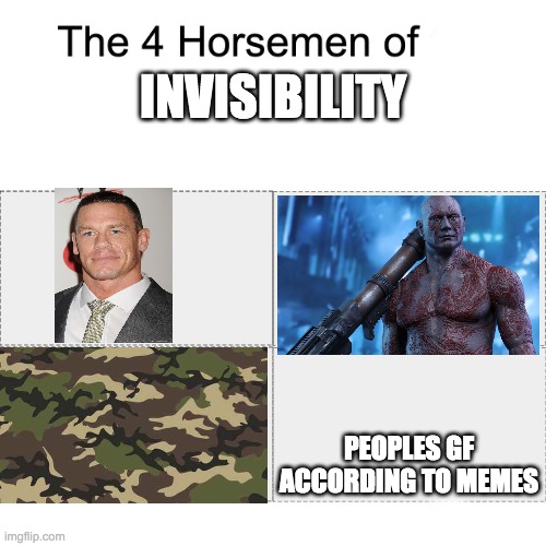 Four horsemen | INVISIBILITY; PEOPLES GF ACCORDING TO MEMES | image tagged in four horsemen | made w/ Imgflip meme maker