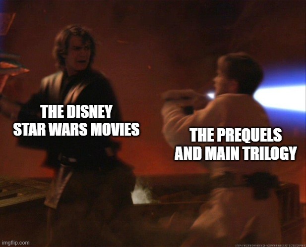 Anakin running from Obi-Wan | THE DISNEY STAR WARS MOVIES; THE PREQUELS AND MAIN TRILOGY | image tagged in anakin running from obi-wan | made w/ Imgflip meme maker