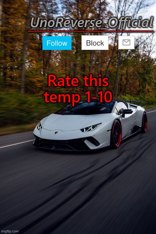 UnoReverse_Official But he's a lambo | Rate this temp 1-10 | image tagged in unoreverse_official but he's a lambo | made w/ Imgflip meme maker