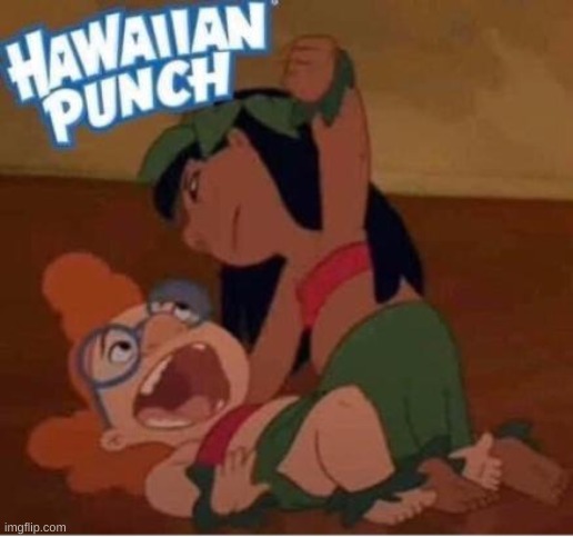 Hawaiian Punch | image tagged in lilo and stitch | made w/ Imgflip meme maker