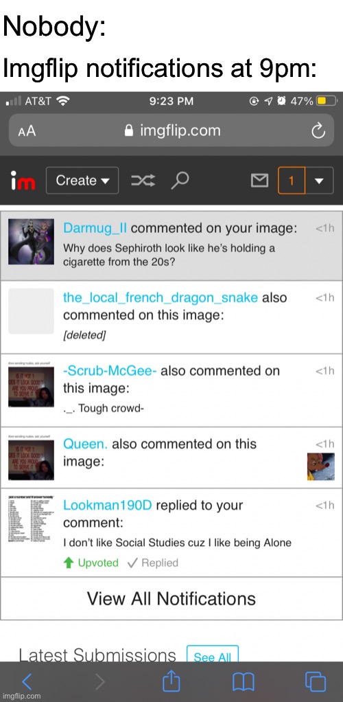 I felt like throwing my phone across the room lol | Nobody:; Imgflip notifications at 9pm: | made w/ Imgflip meme maker