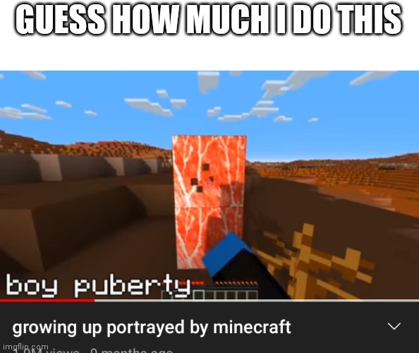 meat beaters where you at, NO RED BEDS | GUESS HOW MUCH I DO THIS | image tagged in puberty,boys | made w/ Imgflip meme maker