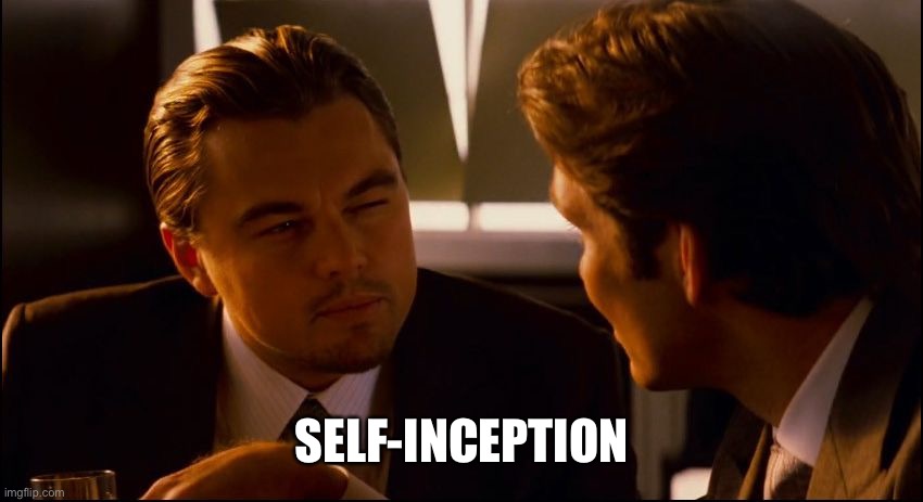 Leonardo DiCaprio Inception Squint  | SELF-INCEPTION | image tagged in leonardo dicaprio inception squint | made w/ Imgflip meme maker