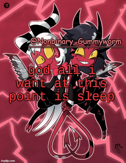 its 2 f**king am, and thanks to my sister i am officially scarred and may never sleep again | god all i want at this point is sleep | image tagged in millie and moxxie gummyworm temp | made w/ Imgflip meme maker