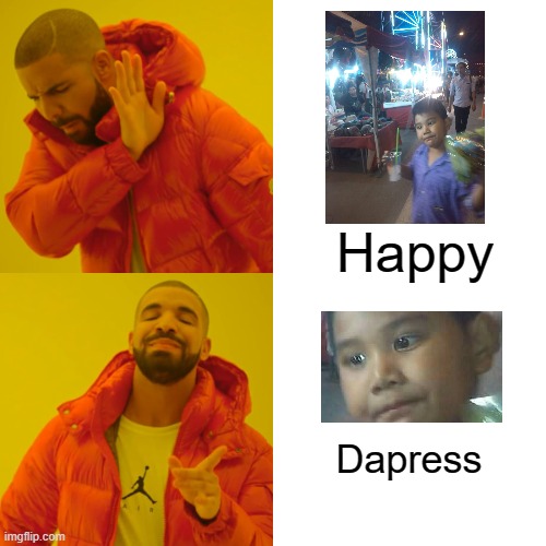 Dapression | Happy; Dapress | image tagged in memes,drake hotline bling | made w/ Imgflip meme maker