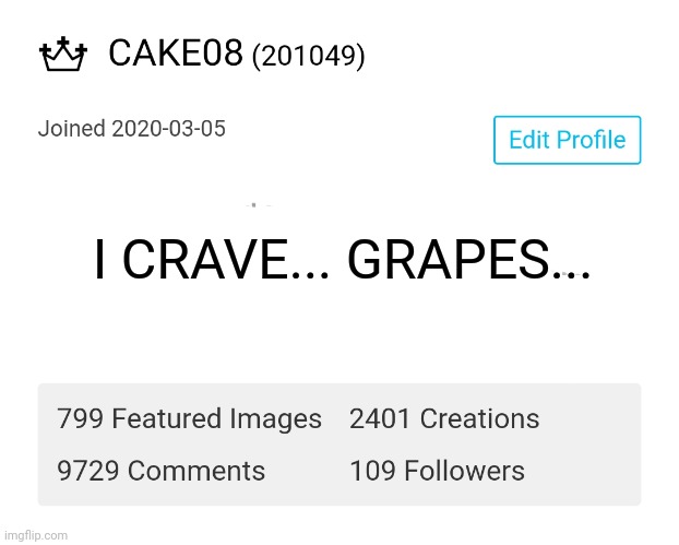 I want some grapes | I CRAVE... GRAPES... | image tagged in grapes,grape,food | made w/ Imgflip meme maker