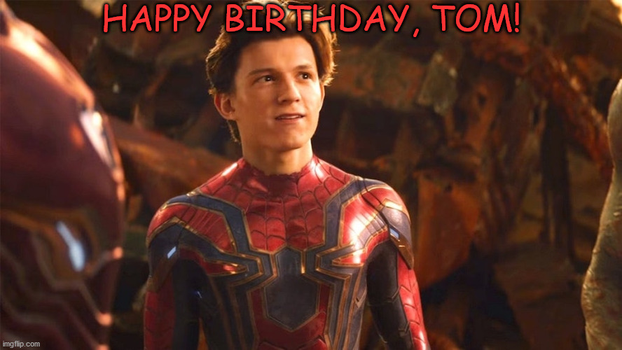 HAPPY BIRTHDAY, TOM! | made w/ Imgflip meme maker