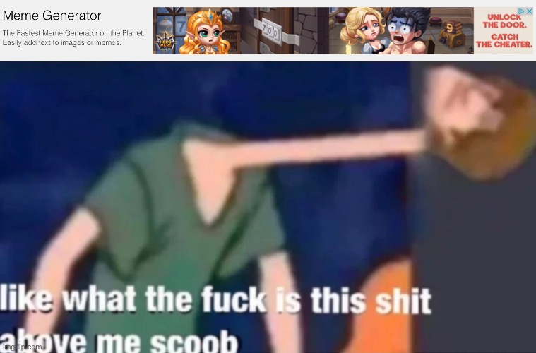 Not sure what that has to do with wars of heroes... | image tagged in like what the f ck is this sh t above me scoob,funny memes,ads,imgflip,shaggy,hero wars | made w/ Imgflip meme maker