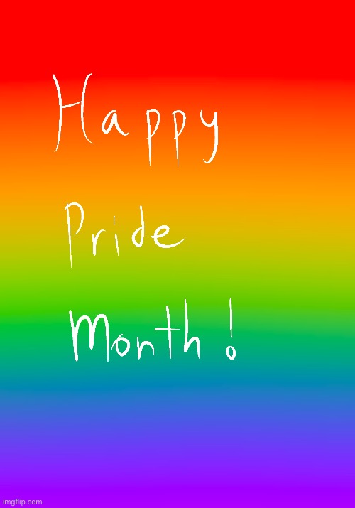 Happy pride month! :D | made w/ Imgflip meme maker