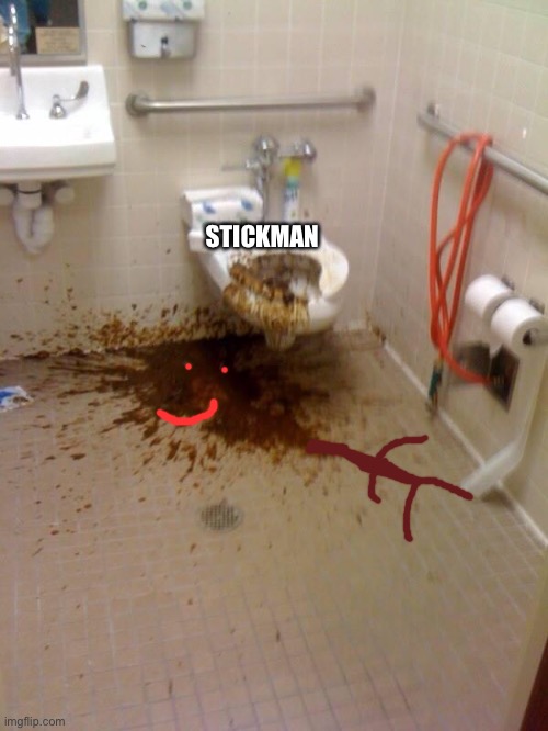 Girls poop too | STICKMAN | image tagged in girls poop too | made w/ Imgflip meme maker