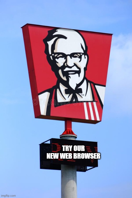 TRY OUR NEW WEB BROWSER | made w/ Imgflip meme maker