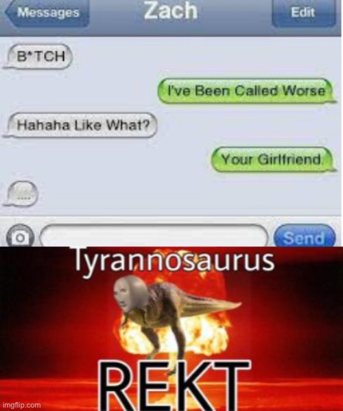 image tagged in tyrannosaurus rekt | made w/ Imgflip meme maker