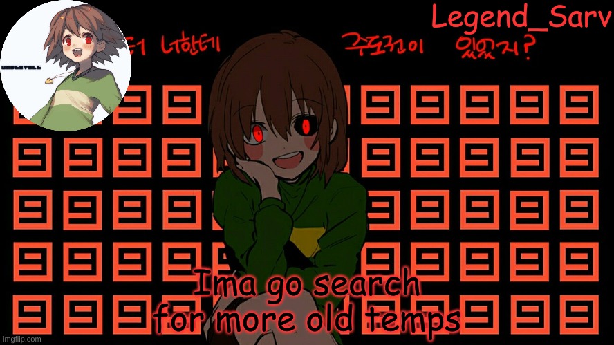 Chara | Ima go search for more old temps | image tagged in chara | made w/ Imgflip meme maker