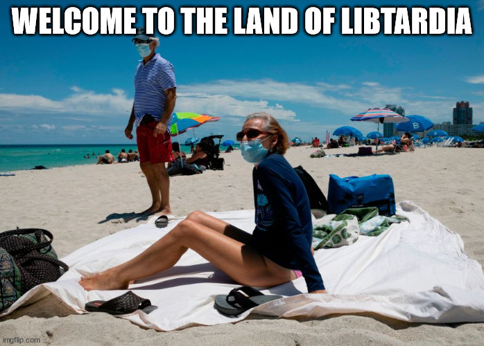 Stupid Liberals | WELCOME TO THE LAND OF LIBTARDIA | image tagged in stupid liberals | made w/ Imgflip meme maker