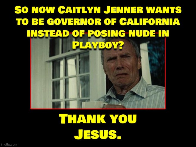 You just need to see the silver lining in some things | image tagged in caitlyn jenner,governor,california,politics,political | made w/ Imgflip meme maker
