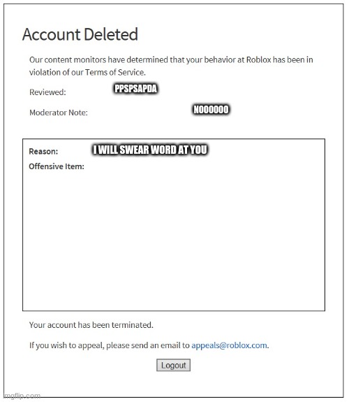 banned from ROBLOX | PPSPSAPDA NOOOOOO I WILL SWEAR WORD AT YOU | image tagged in banned from roblox | made w/ Imgflip meme maker