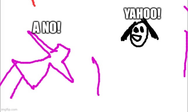 white background | YAHOO! A NO! | image tagged in white background | made w/ Imgflip meme maker