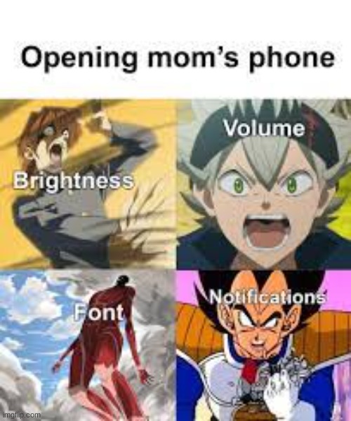 this is why i use my phone.... | image tagged in anime meme,moms phone be like | made w/ Imgflip meme maker
