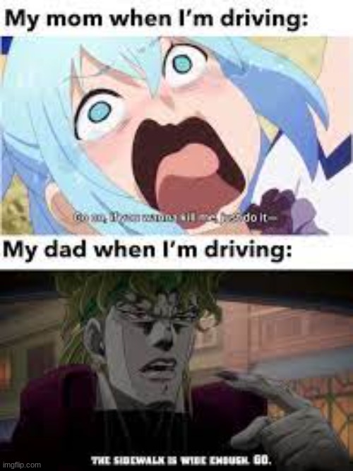 this is why i dont drive with my mum | image tagged in meme,jojo's bizarre adventure,anime | made w/ Imgflip meme maker