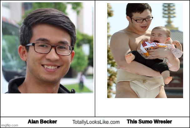Alan Becker Totally Looks Like | Alan Becker                                                        This Sumo Wresler | image tagged in totally looks like | made w/ Imgflip meme maker