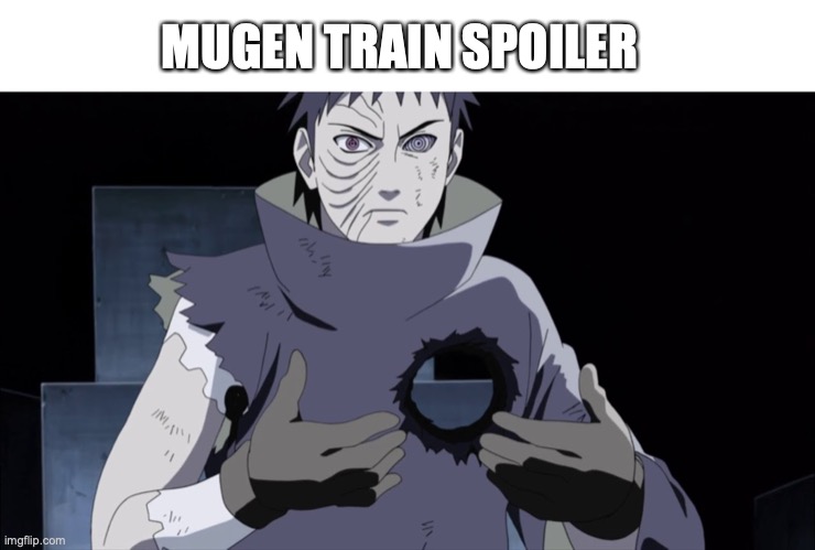 MUGEN TRAIN SPOILER | image tagged in demon slayer | made w/ Imgflip meme maker