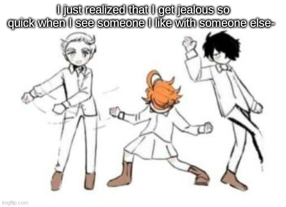 I just realized that I get jealous so quick when I see someone I like with someone else- | image tagged in tpn vibing | made w/ Imgflip meme maker