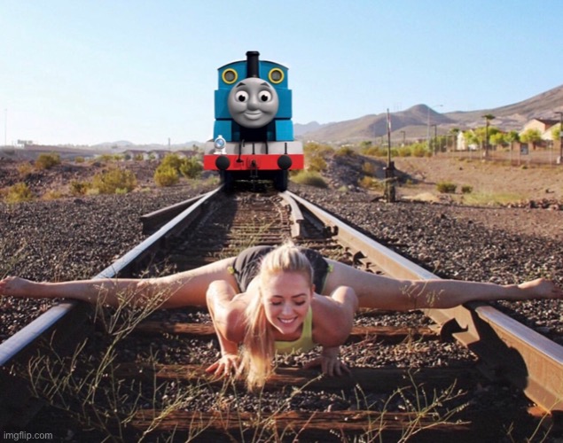 thomas the tank engine coming for girl’s ass | image tagged in thomas the tank engine coming for girl s ass | made w/ Imgflip meme maker